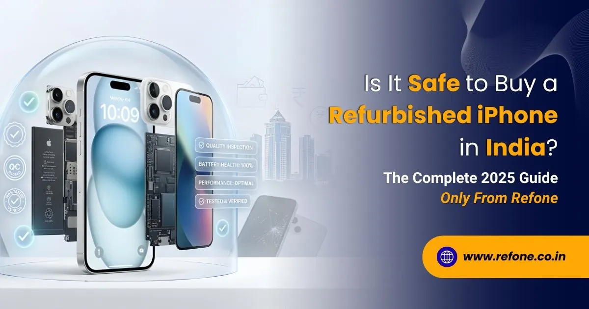 Is It Safe to Buy a Refurbished iPhone in India? — Complete Guide 2026